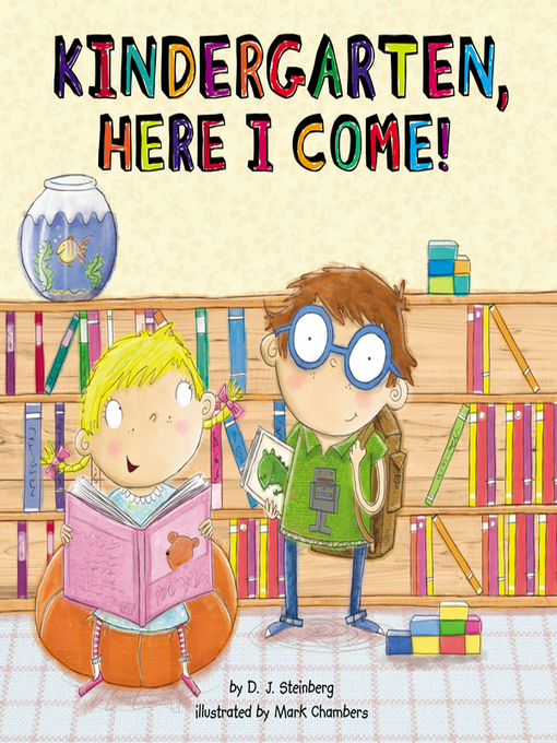 Title details for Kindergarten, Here I Come! by D.J. Steinberg - Available
